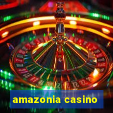 amazonia casino