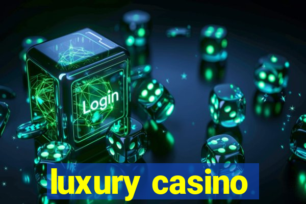 luxury casino