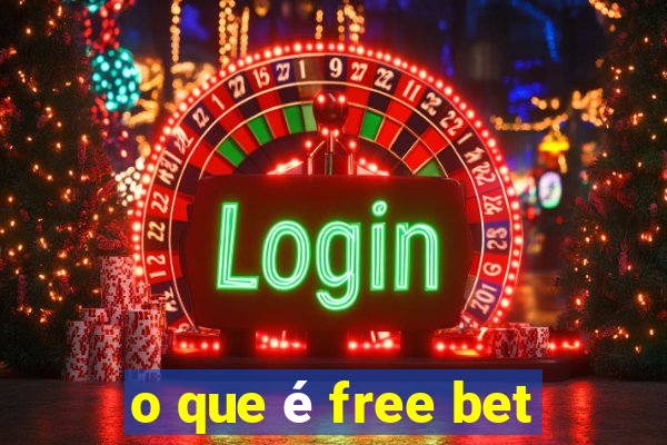 o que é free bet