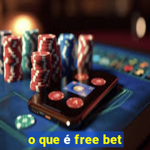 o que é free bet