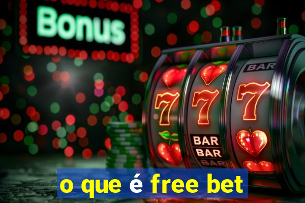 o que é free bet