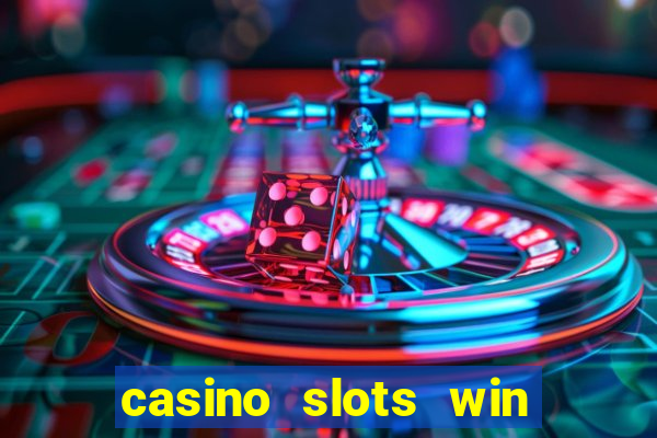 casino slots win real cash