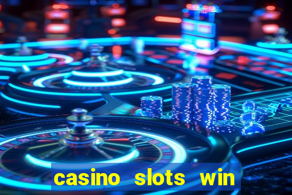 casino slots win real cash