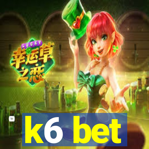 k6 bet