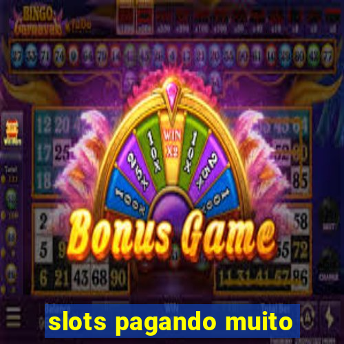 slots pagando muito