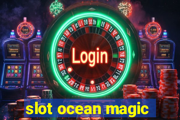 slot ocean magic