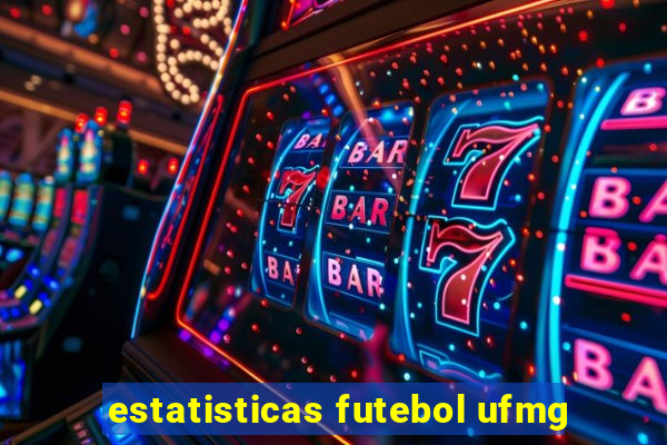 estatisticas futebol ufmg