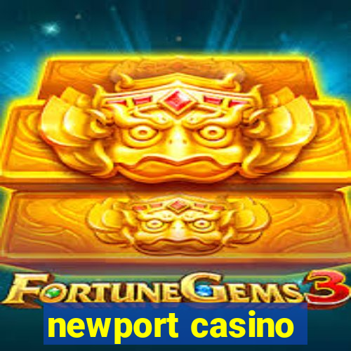 newport casino