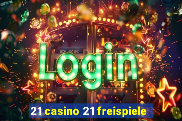 21 casino 21 freispiele