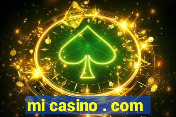 mi casino . com