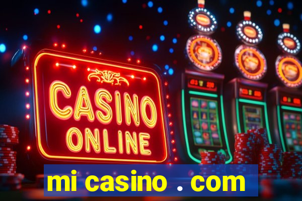 mi casino . com