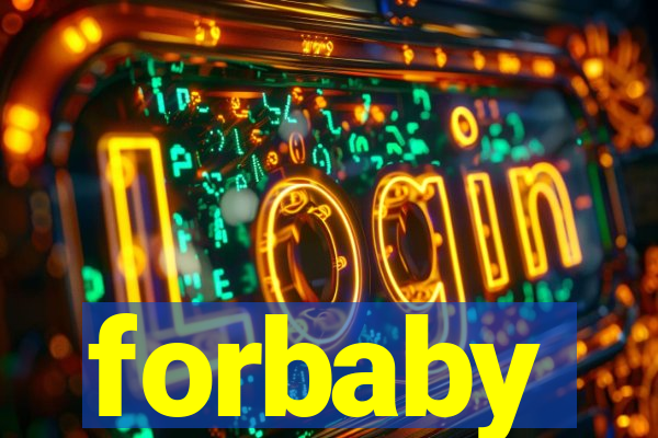 forbaby