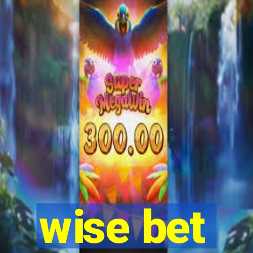 wise bet