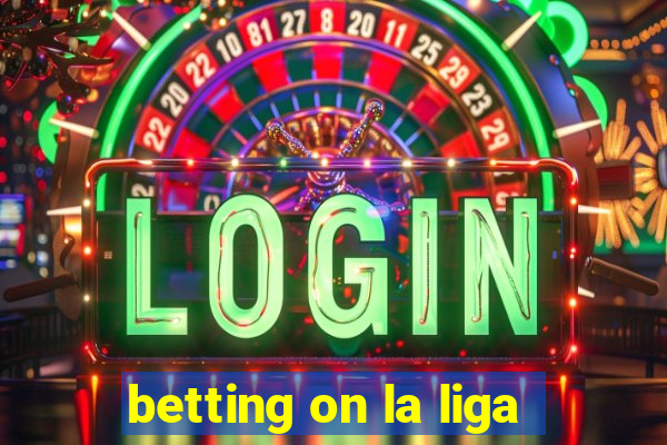 betting on la liga