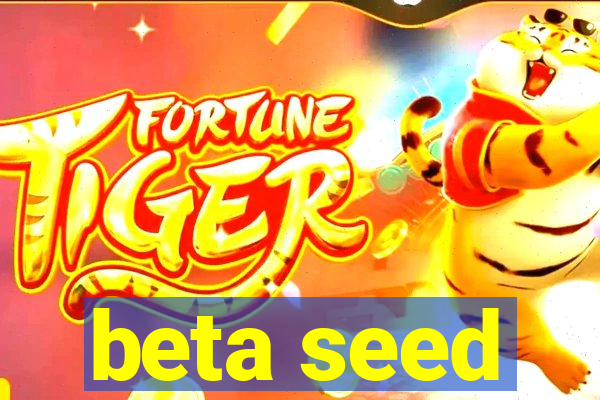 beta seed