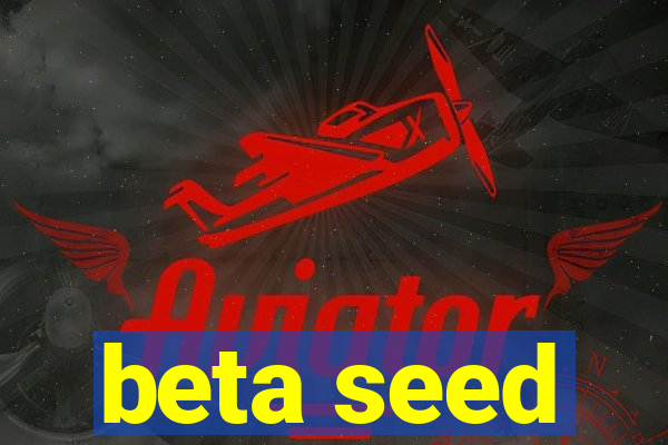 beta seed