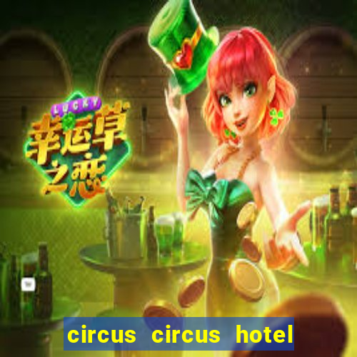 circus circus hotel casino & theme park