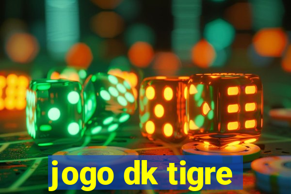 jogo dk tigre