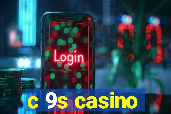 c 9s casino