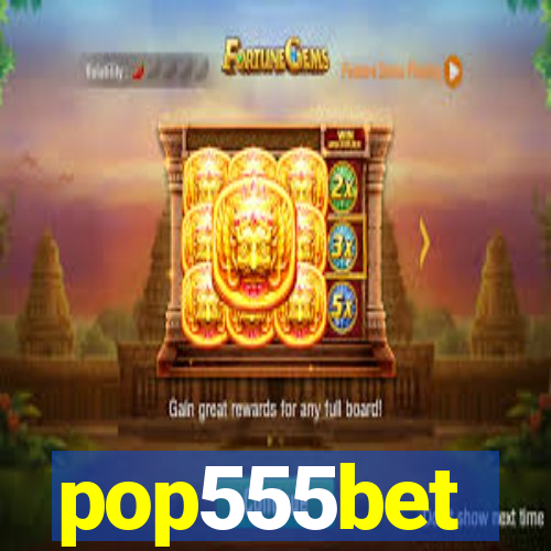 pop555bet