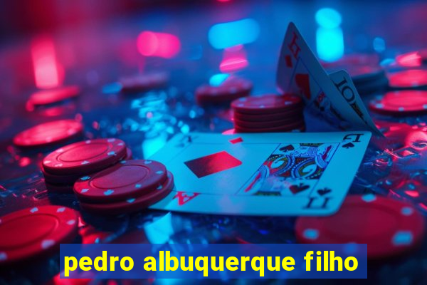 pedro albuquerque filho