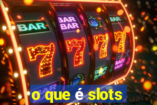 o que é slots