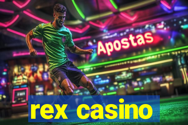 rex casino