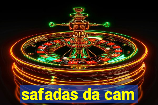 safadas da cam