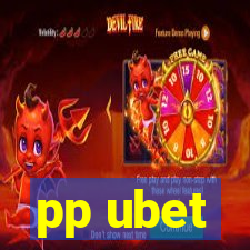 pp ubet