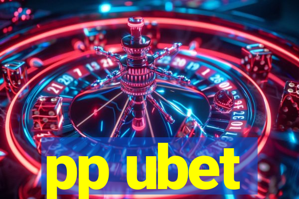 pp ubet