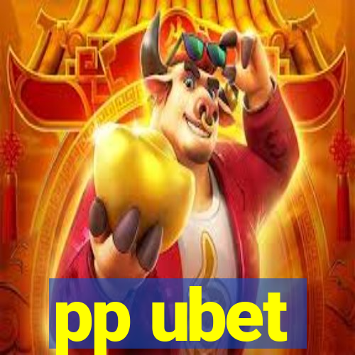 pp ubet