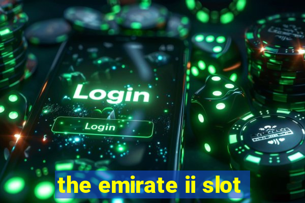 the emirate ii slot