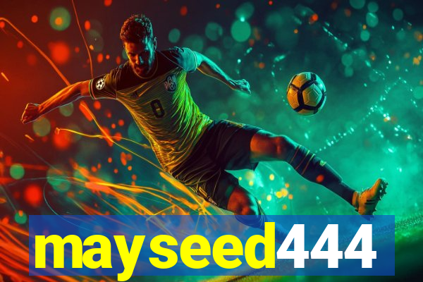 mayseed444