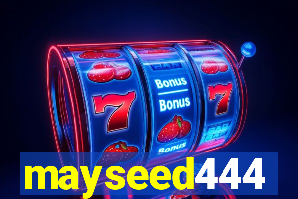 mayseed444