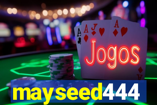 mayseed444