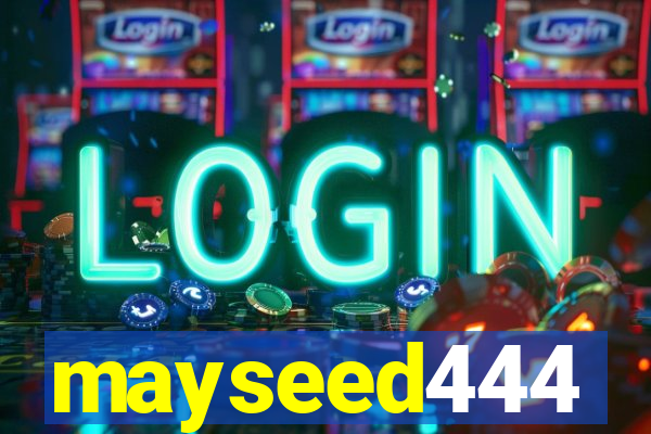 mayseed444