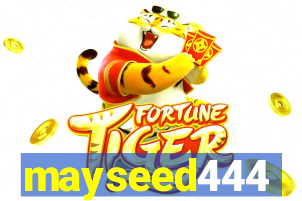 mayseed444