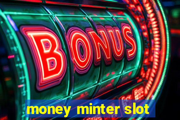 money minter slot