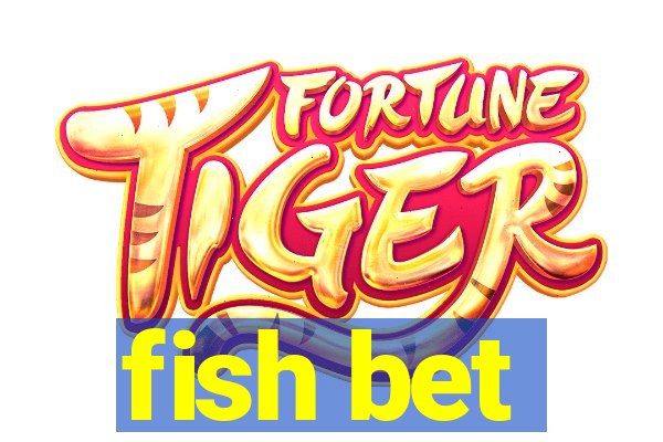 fish bet