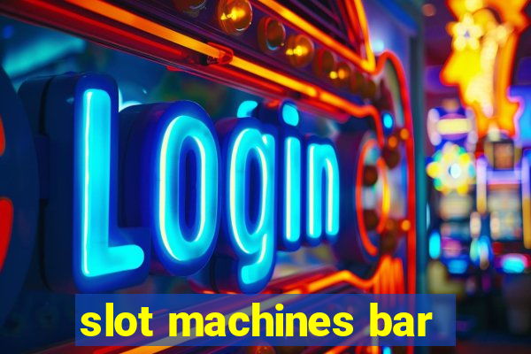 slot machines bar