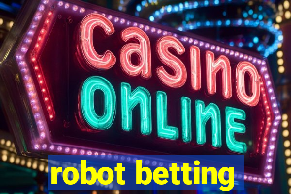 robot betting