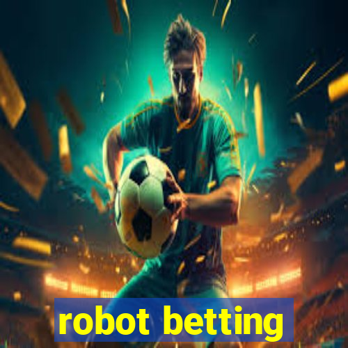 robot betting