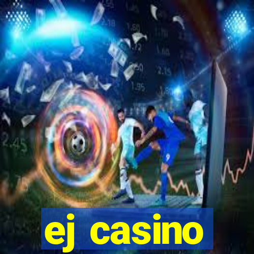 ej casino