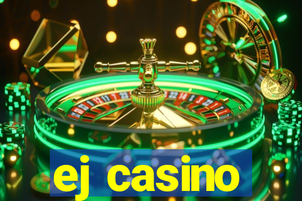 ej casino