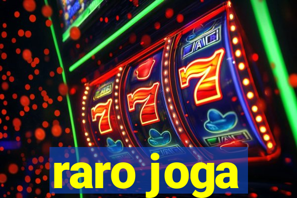 raro joga