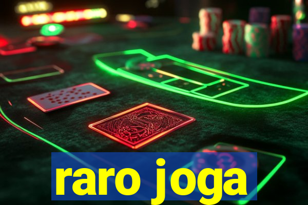 raro joga