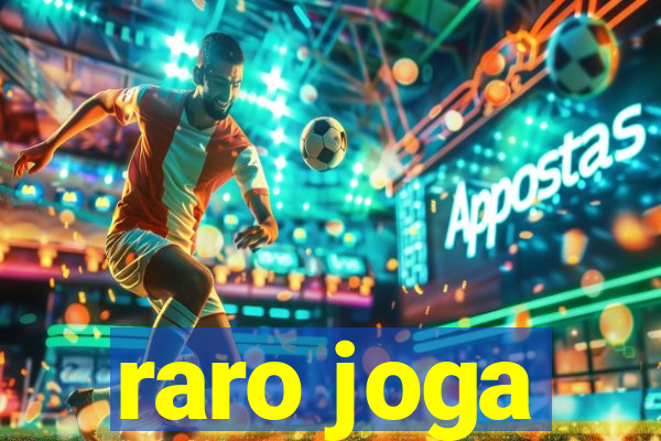 raro joga