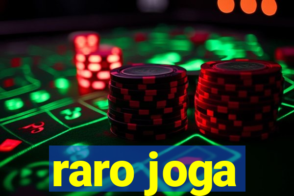 raro joga