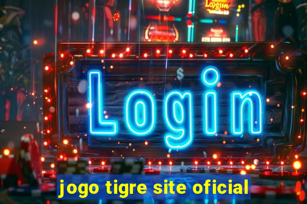 jogo tigre site oficial