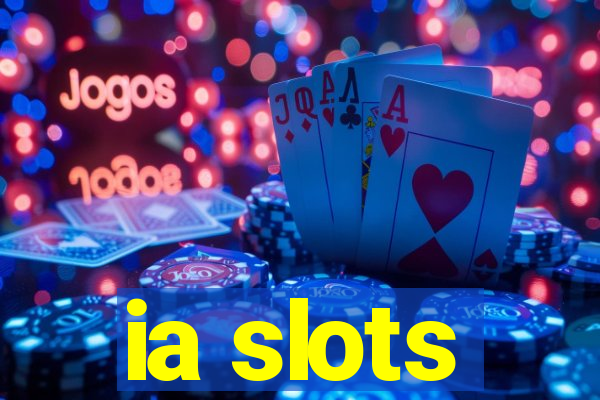 ia slots